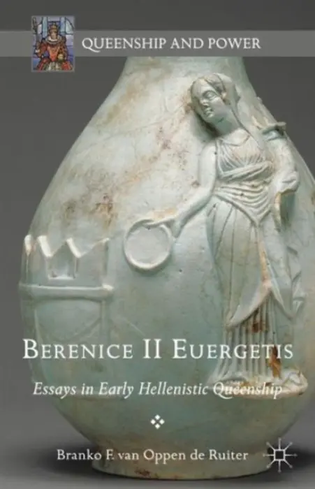 Berenice II Euergetis - van Oppen de Ruiter, Branko