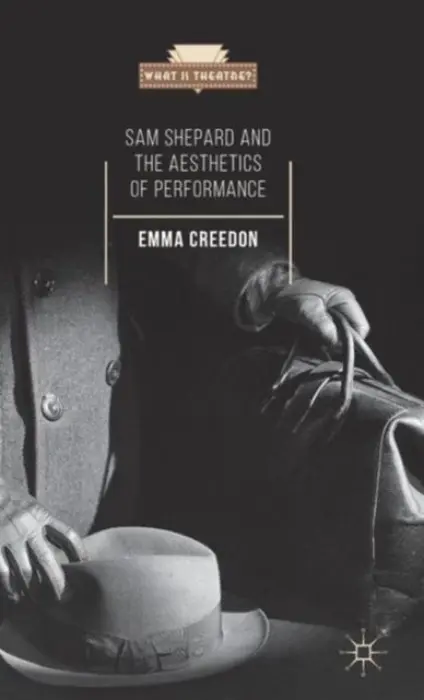 Sam Shepard and the Aesthetics of Performance - Creedon, E.