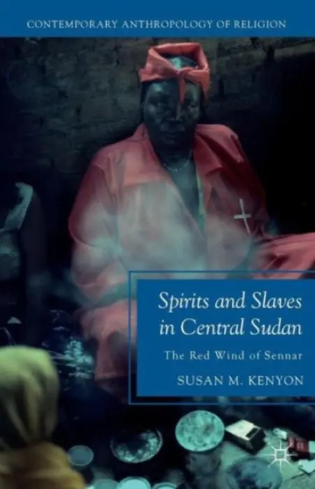 Spirits and Slaves in Central Sudan - Kenyon, Susan M.