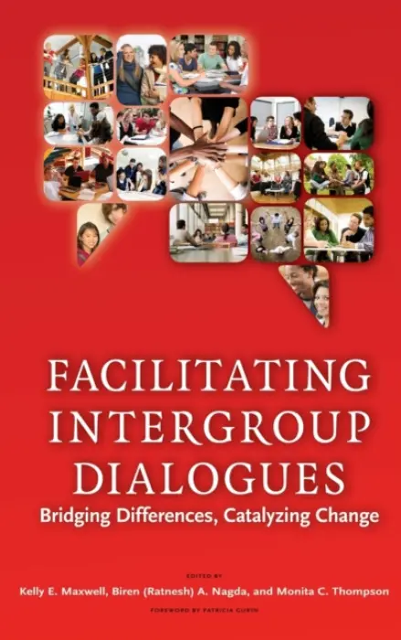 Facilitating Intergroup Dialogues - Maxwell, Kelly E. a Nagda, Biren Ratnesh a Thompson, Monita C.