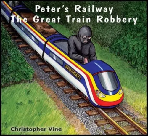 Peter's Railway the Great Train Robbery - Vine, Christopher G. C.