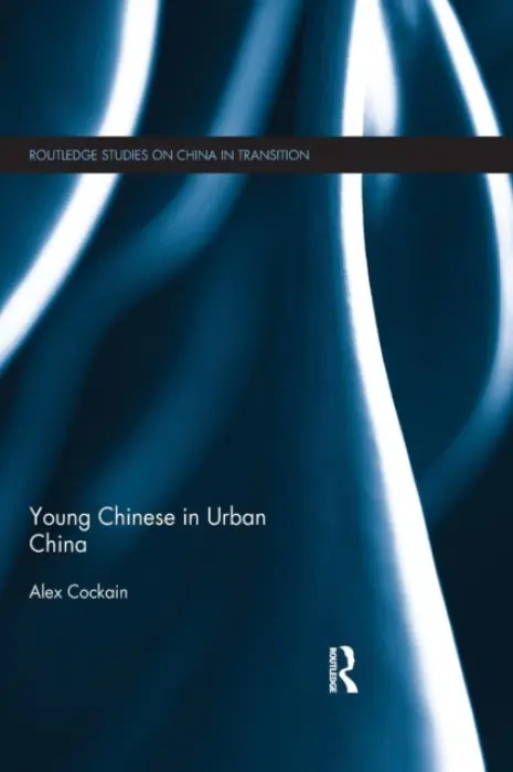 Young Chinese in Urban China - Cockain, Alex (Tsinghua University, Beijing, China)