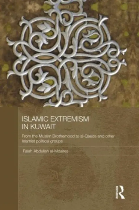 Islamic Extremism in Kuwait - al-Mdaires, Falah Abdullah (Kuwait University, Kuwait)
