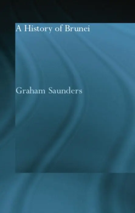 History of Brunei - Saunders, Graham