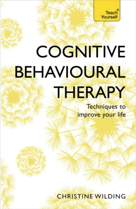Cognitive Behavioural Therapy (CBT) - Wilding, Christine