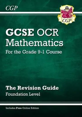 GCSE Maths OCR Revision Guide: Foundation inc Online Edition, Videos & Quizzes - CGP Books