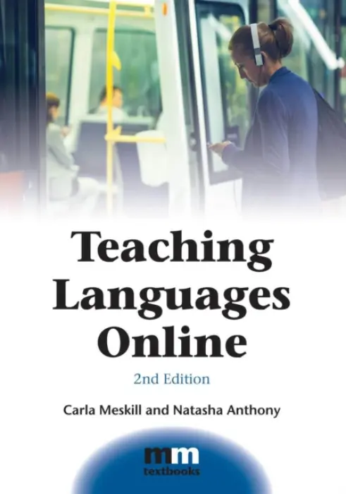 Teaching Languages Online - Meskill, Carla a Anthony, Natasha