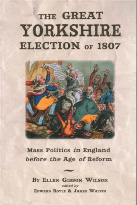 Great Yorkshire Election of 1807 - Wilson, Ellen Gibson
