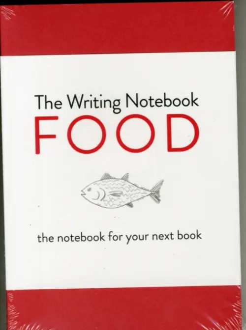 The Writing Notebook: Food (The Notebook for Your Next Book) - Shaun Levin