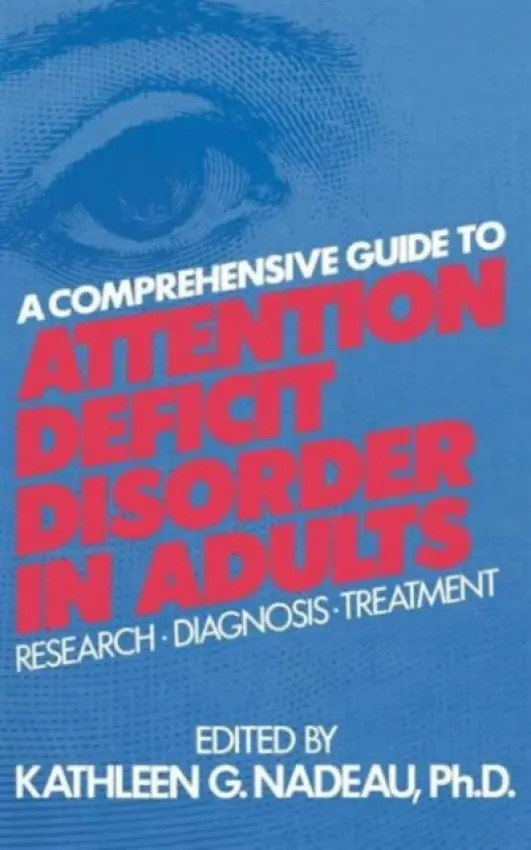 Comprehensive Guide To Attention Deficit Disorder In Adults - Nadeau, Kathleen G.