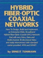 Hybrid Fiber-Optic Coaxial Networks - Tunmann, Ernest