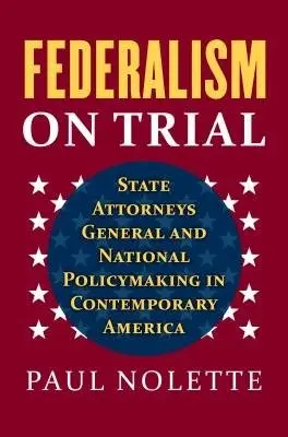 Federalism on Trial - Nolette, Paul