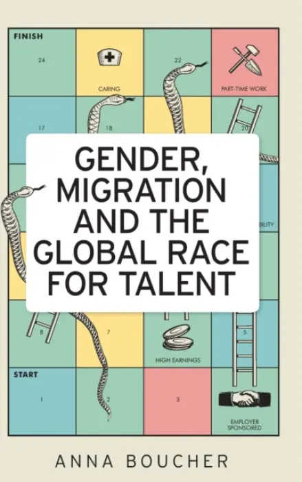 Gender, Migration and the Global Race for Talent - Boucher, Anna