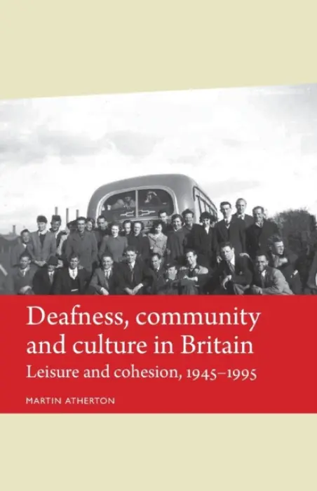 Deafness, Community and Culture in Britain - Atherton, Martin