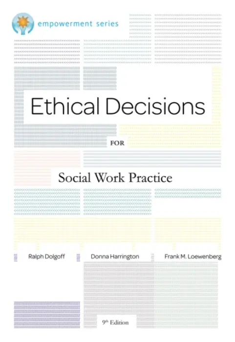 Brooks/Cole Empowerment Series: Ethical Decisions for Social Work Practice - Dolgoff, Ralph (University of Maryland, Baltimore) a Harrington, Donna (University of Maryland, Baltimore) a Loewenberg, Frank (Emeritus, Bar-Ilan University)