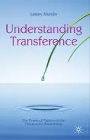 Understanding Transference - Murdin, Lesley (WPF Therapy, London)