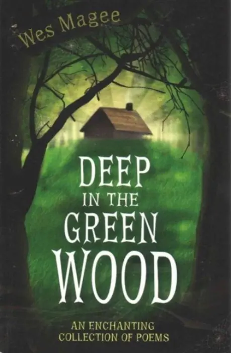 Deep in the Green Wood - Magee, Wes
