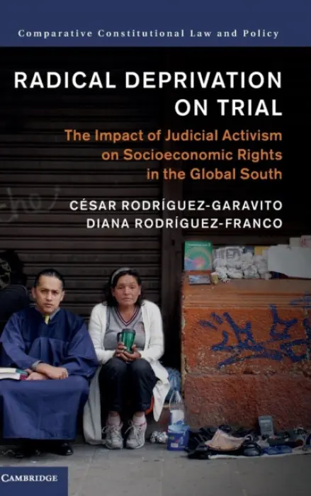 Radical Deprivation on Trial - Rodriguez-Garavito, Cesar a Rodriguez-Franco, Diana