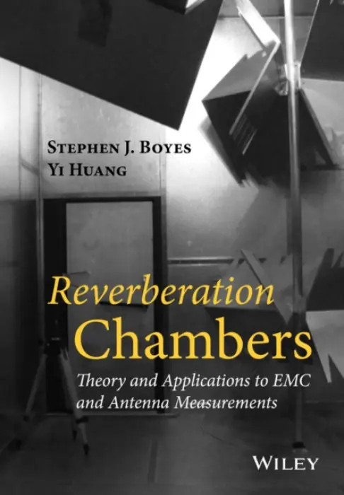 Reverberation Chambers - Boyes, Stephen J. (DSTL, UK) a Huang, Yi (University of Liverpool, UK)