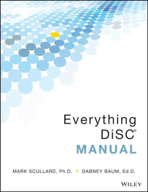 Everything DiSC Manual - Dabney Baum, Mark Scullard