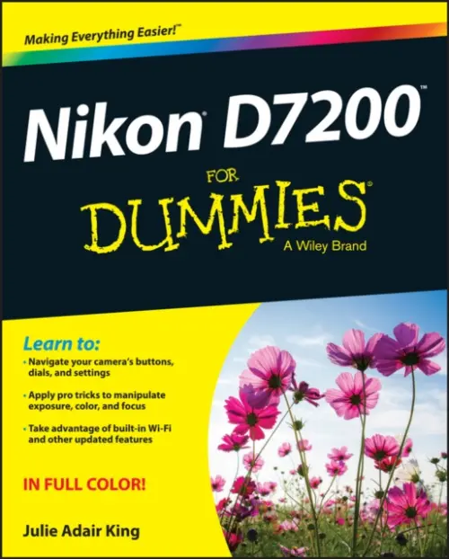Nikon D7200 For Dummies - King, Julie Adair (Indianapolis, Indiana)
