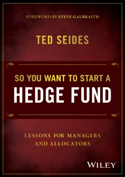 So You Want to Start a Hedge Fund - Seides, Ted