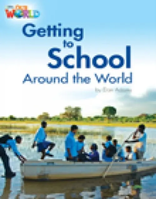 Our World Readers: Getting to School Around the World - Adams, Dan