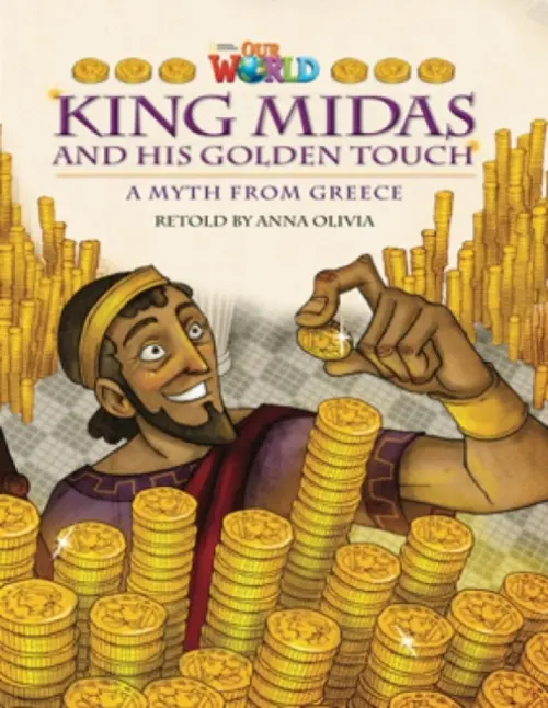 Our World Readers: King Midas and His Golden Touch - Olivia, Anna