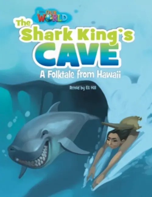 Our World Readers: The Shark King's Cave - Hill, Eli