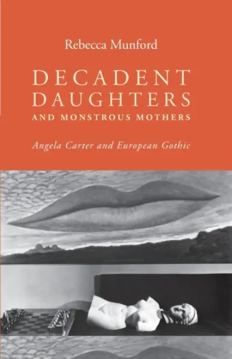 Decadent Daughters and Monstrous Mothers - Munford, Rebecca