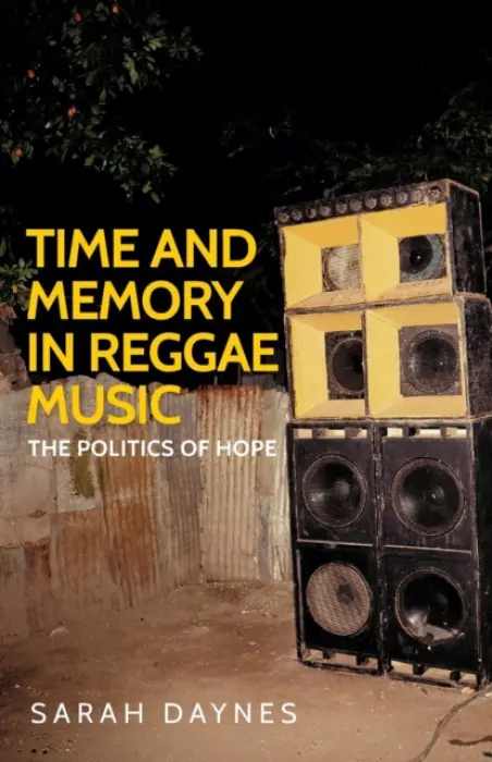 Time and Memory in Reggae Music - Daynes, Sarah
