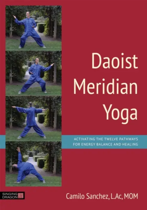 Daoist Meridian Yoga - Sanchez, L.Ac, MOM, Camilo Sanchez, L.Ac,