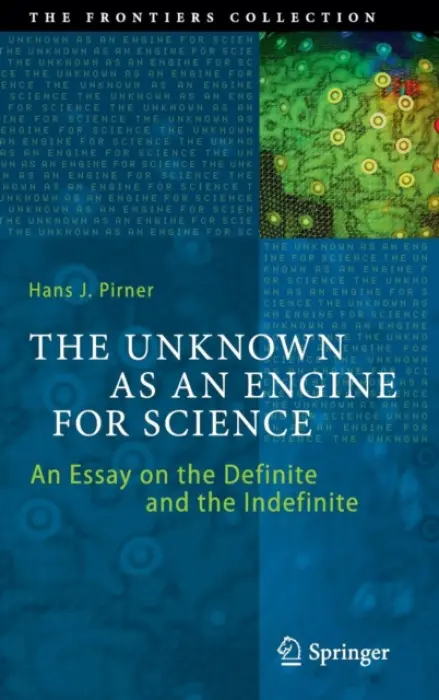 Unknown as an Engine for Science - Pirner, Hans J.