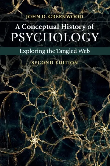 Conceptual History of Psychology - Greenwood, John D. (City University of New York)