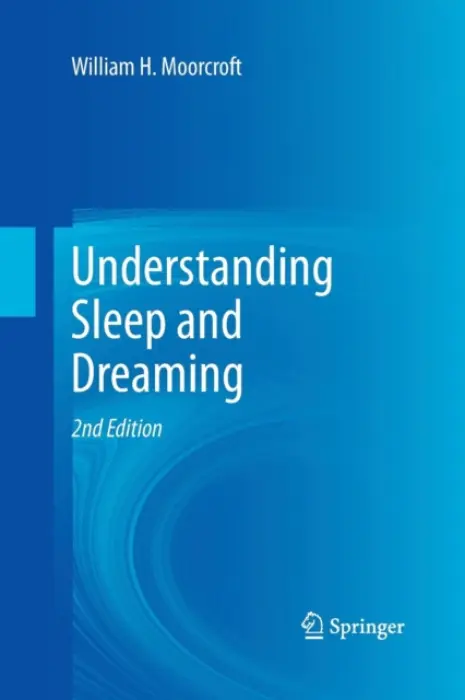 Understanding Sleep and Dreaming - Moorcroft, William H.