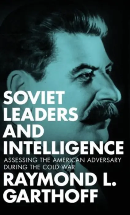 Soviet Leaders and Intelligence - Garthoff, Raymond L.