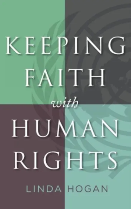 Keeping Faith with Human Rights - Hogan, Linda
