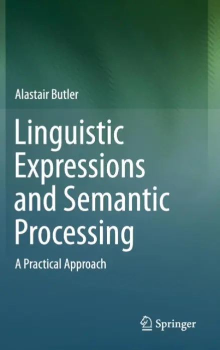 Linguistic Expressions and Semantic Processing - Butler, Alastair