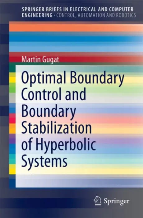 Optimal Boundary Control and Boundary Stabilization of Hyperbolic Systems - Gugat, Martin