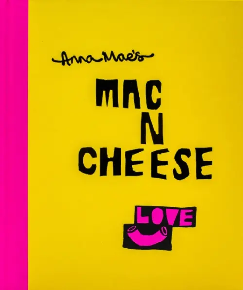 Anna Mae's Mac N Cheese - Anna Clark, Tony Solomon