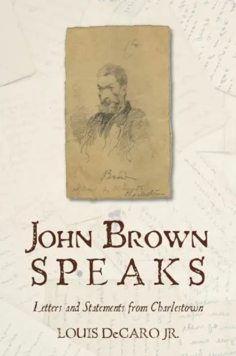 John Brown Speaks - DeCaro Jr., Louis