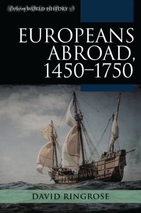 Europeans Abroad, 1450-1750 - Ringrose, David