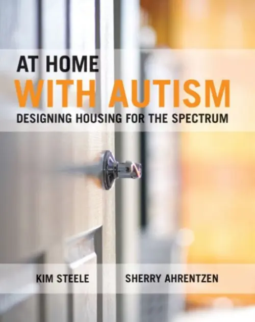 At Home with Autism - Steele, Kim a Ahrentzen, Sherry (University of Florida)
