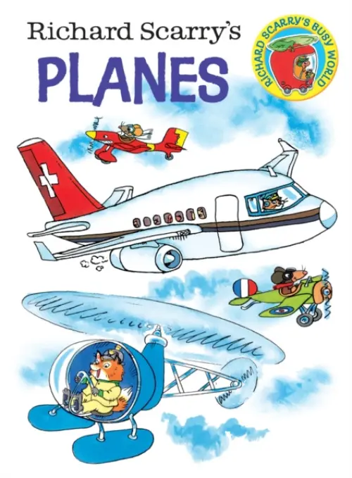 Richard Scarry's Planes - Richard Scarry