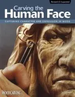 Carving the Human Face, Second Edition, Revised & Expanded - Phares, Jeff