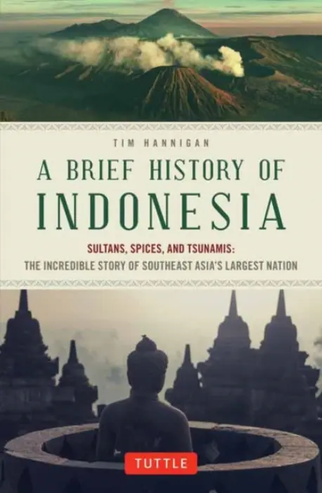 Brief History of Indonesia - Hannigan, Tim