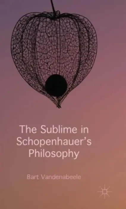 Sublime in Schopenhauer's Philosophy - Vandenabeele, Bart