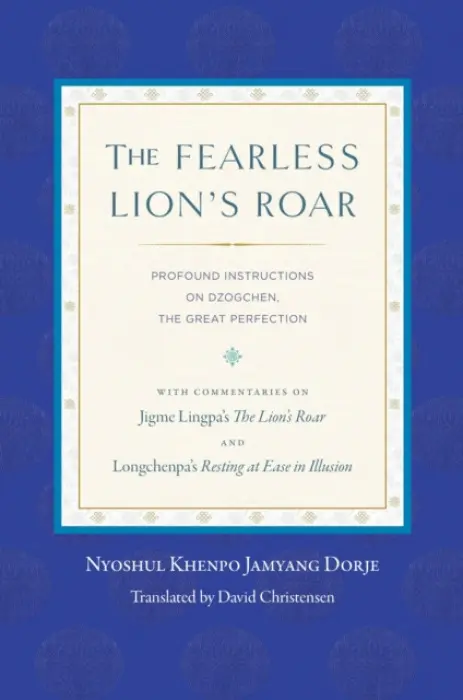 The Fearless Lion's Roar - Nyoshul Khenpo