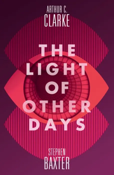 Light of Other Days - Baxter, Stephen a Clarke, Arthur C.