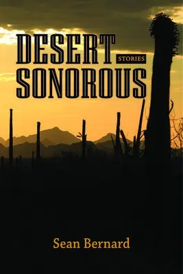 Desert Sonorous - Bernard, Sean